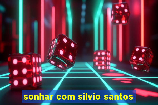 sonhar com silvio santos